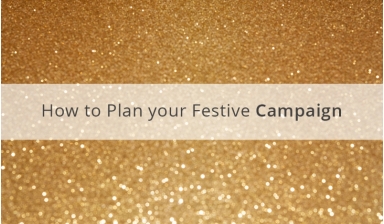 Planning Your Festive Campaigns