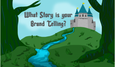What Story is your Brand Telling?